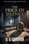 The Price of Silence : A Young Adult Novel of Conscience, Danger, and Early Christianity in Ancient Rome