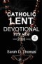 40 day Catholic Lent Devotional Book: Daily Reflections to Build Discipline, Defeat Complacency, and Lead with Christlike Strength