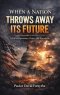 When a Nation throws Away Its Future