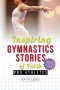 Inspiring Gymnastics Stories of Faith from Pro Athletes