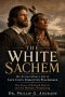 THE WHITE SACHEM