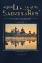 Lives Of The Saints Of Rus\'