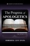 The Progress of Apologetics: A Brief Study of Apologetic Demonstrations in the Church Presently