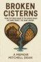 BROKEN CISTERNS: FROM THE CRACK HOUSE TO THE CHURCH HOUSE: THE SAME THIRST, THE SAME SAVIOR