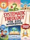 Systematic Theology for Kids Workbook: 52-Week Lesson Guide to Build an Unshakeable Faith Foundation in 10 Minutes a Day with Simple, Fun Lessons (Age