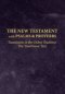 The New Testament with Psalms and Proverbs: Translation in the Oldest Tradition