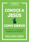 Conoce a Jesús Como Siervo