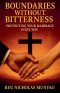 Boundaries Without Bitterness: Protecting Your Marriage God's Way