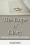 The Hope of Glory: Marriage and Family Through Scripture