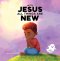 With Jesus All Things Are New: A kid's Bible story about transformation, repentance, and faith, featuring a Christian lesson on redemption for ages 4