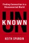 Unknown : Finding Connection in a Disconnected World