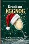 Drunk on Eggnog: A lighthearted, funny take on coping with in-laws, drama, and overcooked turkey - with real stories and tongue-in-cheek tips.