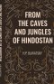 From the Caves and Jungles of Hindostan