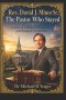 Rev. David J. Minor Sr.: The Pastor Who Stayed: A Story of Calling, Commitment, and Kingdom Fruitfulness