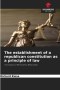 The establishment of a republican constitution as a principle of law