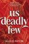 Us Deadly Few