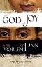 God Of Joy And The Problem Of Pain