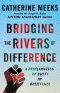Bridging the Rivers of Difference