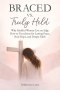 Braced vs. Truly Held: Why Faithful Women Live on Edge How to Trust Jesus for Lasting Peace, Real Hope, and Deeper Faith
