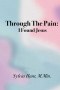 Fighting Through The Pain: I Found Jesus