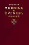 Shorter Morning and Evening Prayer