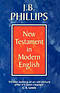 J B Phillips New Testament in Modern English