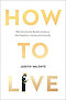 How To Live