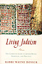 Living Judaism: The Complete Guide to Jewish Belief, Tradition and Practice