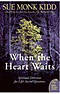 When The Heart Waits: Spiritual Direction For Life\'s Sacred Questions