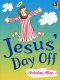 Jesus\' Day Off