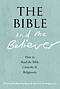 The Bible and the Believer