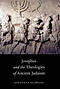 Josephus and the Theologies of Ancient Judaism