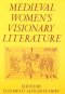 Medieval Women\'s Visionary Literature
