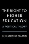 The Right to Higher Education: A Political Theory