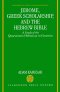 Jerome, Greek Scholarship, And The Hebrew Bible