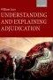 Understanding and Explaining Adjudication