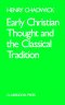 Early Christian Thought And The Classical Tradition