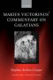 Galatians : Marius Victorinus' Commentary on Galatians