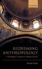 Redeeming Anthropology: A Theological Critique of a Modern Science