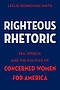 Righteous Rhetoric: Sex, Speech, and the Politics of Concerned Women for America