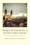 Religion and Community in the New Urban America