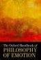 The Oxford Handbook of Philosophy of Emotion