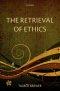 The Retrieval of Ethics