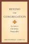 Beyond the Congregation
