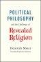 Political Philosophy and the Challenge of Revealed Religion