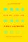 How to Think Like a Philosopher: Twelve Key Principles for More Humane, Balanced, and Rational Thinking