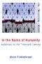 In the Name of Humanity: Reflections on the Twentieth Century