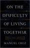 On the Difficulty of Living Together: Memory, Politics, and History