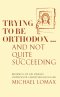 Trying To Be Orthodox ... And Not Quite Succeeding