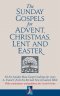 The Sunday Gospels for Advent, Christmas, Lent and Easter